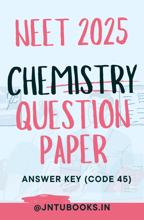 NEET 2025 Chemistry Question Paper With Answer Key (Code 45)
